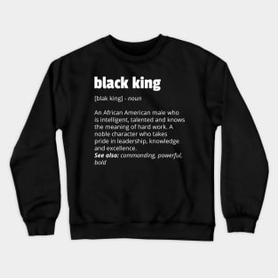 Black King Definition African Pride Black History Month Crewneck Sweatshirt